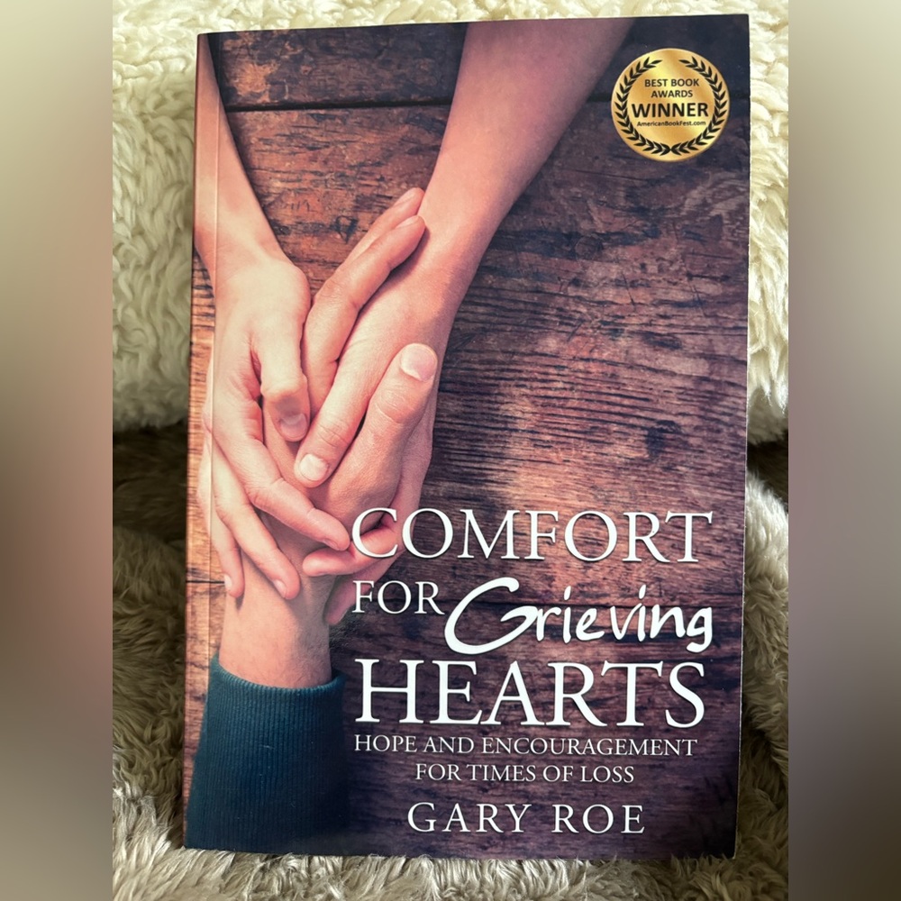 Comfort for Grieving Hearts. Hope and Encouragement for Times of Loss. Softcover